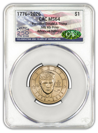 2026 President Donald J. Trump Dollar July 4th Privy AD CAC MS64 Flag 250