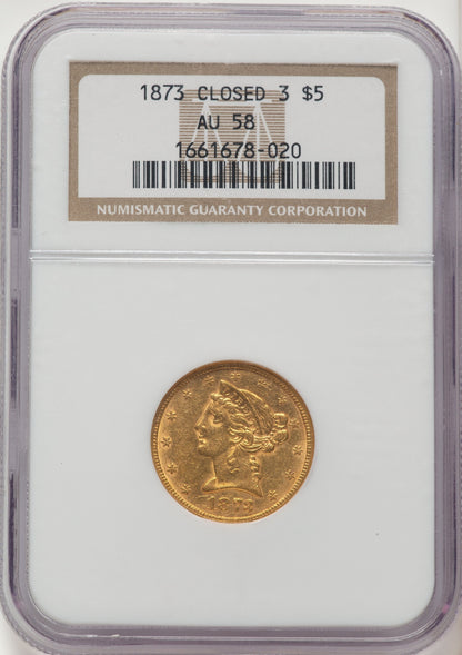 1873 $5 Closed 3 Liberty Half Eagle NGC AU58
